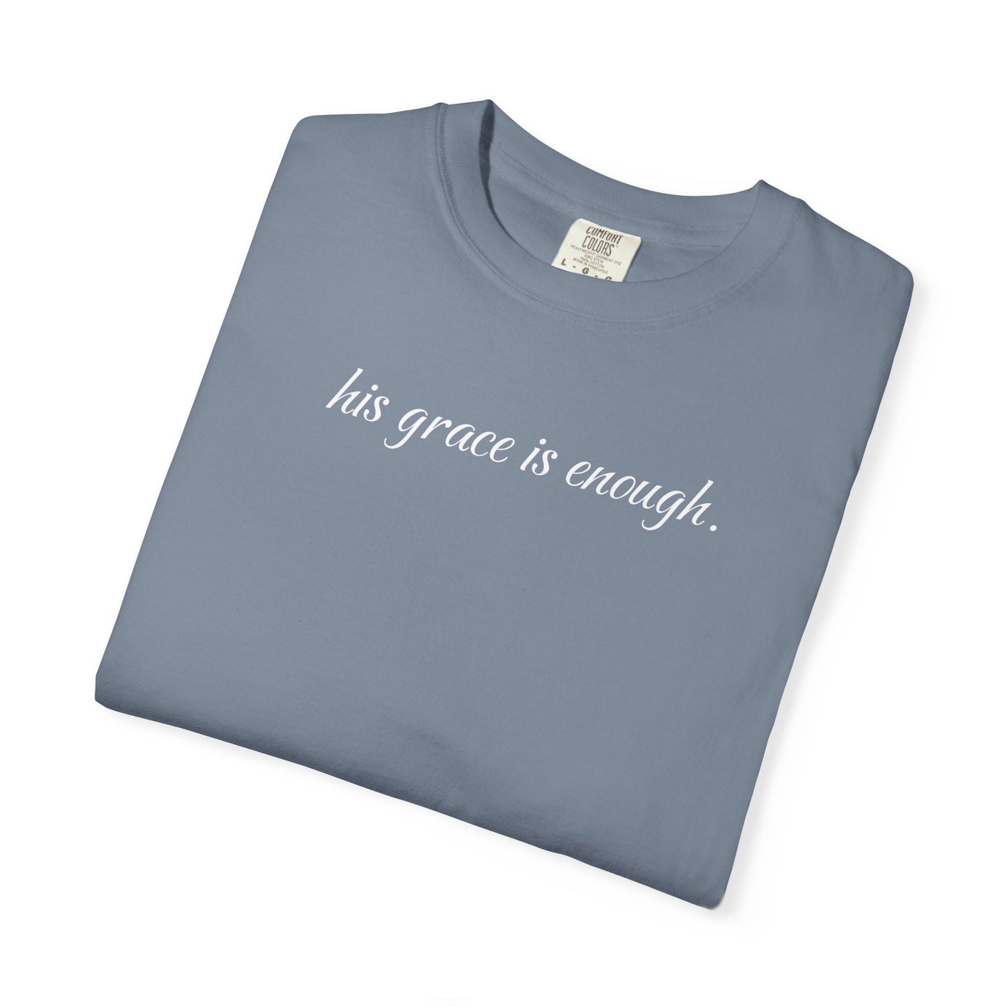 The "His Grace is Enough" T
