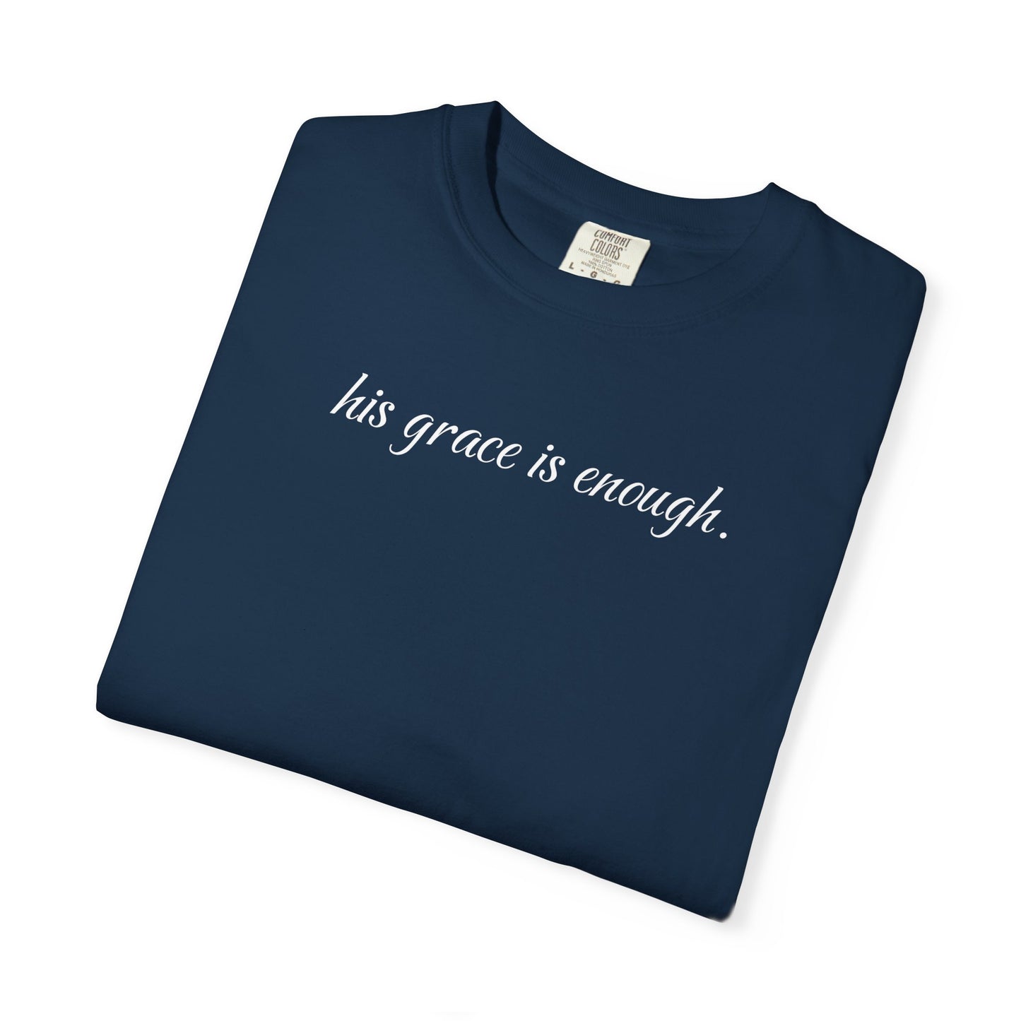 The "His Grace is Enough" T